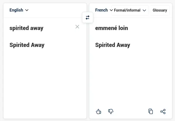 DeepL’s interface, showing spirited away translated as emmené loin and Spirited Away (with uppercase letters) left untranslated