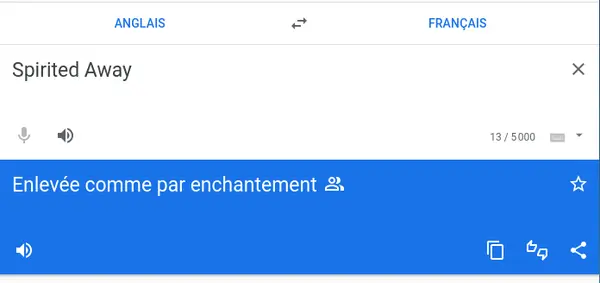 Google Translate’s interface, showing Spirited Away translated as enlevée comme par enchantement